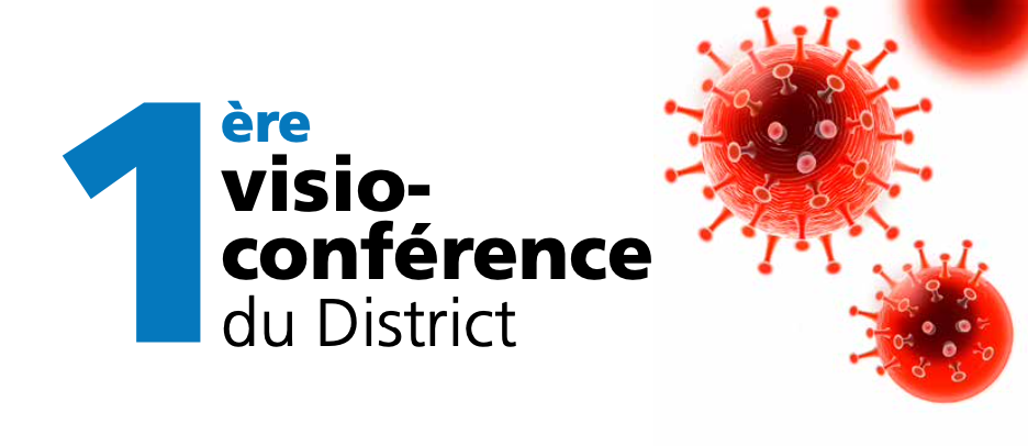 1ère Visio-Conférence du District